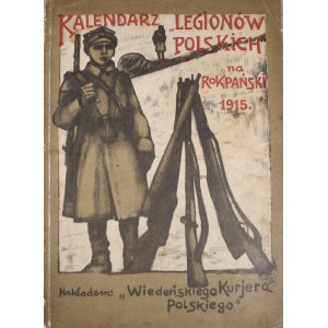 Chmurski Antoni - Kalendarz Legionów Polskich na Rok Pański 1915.