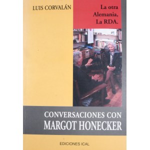 Corvalan Luis - La orta Alemania, La RDA. Conversaciones con Margot Honecker.