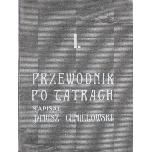 Chmielowski Janusz - Przewodnik po Tatrach.