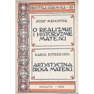Mehoffer Józef - O naturalizmie i historyzmie Matejki. Estreicher Karol - Artystyczna droga Matejki.