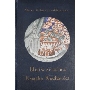Ochorowicz-Monatowa Marja - Uniwersalna książka kucharska
