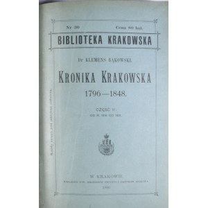 Biblioteka Krakowska nr 30 Bąkowski Klemens - Kronika krakowska 1796-1848. Cz.II.