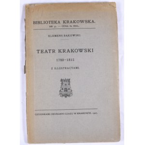 Biblioteka Krakowska nr 37 Bąkowski Klemens - Teatr krakowski 1780-1815.