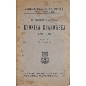 Biblioteka Krakowska nr 42 Bąkowski Klemens - Kronika krakowska 1796-1848. Cz.III.