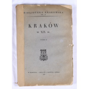 Biblioteka Krakowska nr 76 Kraków w XIX wieku. T.II.