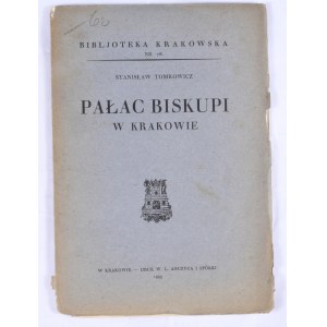 Biblioteka Krakowska nr 78 Tomkowicz Stanisław - Pałac Biskupi w Krakowie.