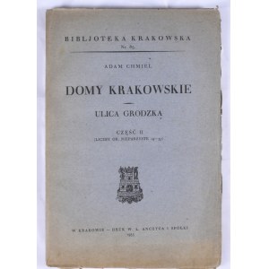 Biblioteka Krakowska nr 85 Chmiel Adam -Domy krakowskie. Ulica Grodzka. Cz.II.