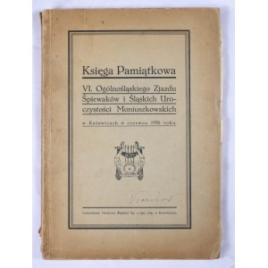 Silesiana Księga Pamiątkowa VI. Ogólnośląskiego Zjazdu Śpiewaków i Śląskich Uroczystości Moniuszkowskich