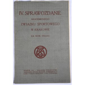 Cracoviana - IV. Sprawozdanie Akademickiego Związku Sportowego w Krakowie za rok 1912/13.