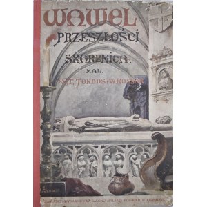 Cracoviana - Wawel przeszłości skarbnica , siedziba Piastów i Jagiellonów.