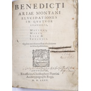 MONTANO A. B. Elucidationes in quatuor Evangelia, Matthaei, Marci, Lucae & Iohannis, 1575