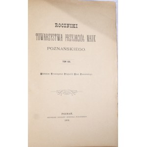 Roczniki Towarzystwa Przyjaciół Nauk Poznańskiego, T. XIX. 1892
