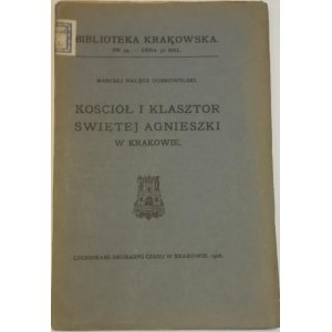 Biblioteka Krakowska nr 34 Nałęcz Dobrowolski Marceli - Kościół i Klasztor Świętej Agnieszki w Krakowie.