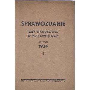 Silesiana Sprawozdanie Izby Handlowej w Katowicach za rok 1934. cz. II.