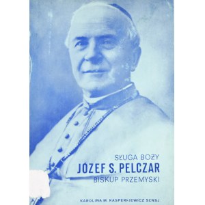 Kasperkiewicz Karolina Maria - Sługa Boży Józef Sebastian Pelczar