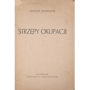Zechenter Witold - Strzępy okupacji