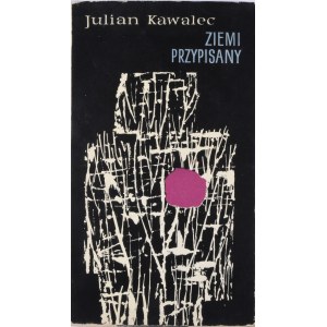Kawalec Julian - Ziemi przypisany
