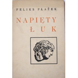 Płażek Feliks - Napięty łuk