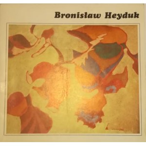 Katalog wystawy - Bronisław Heyduk.
