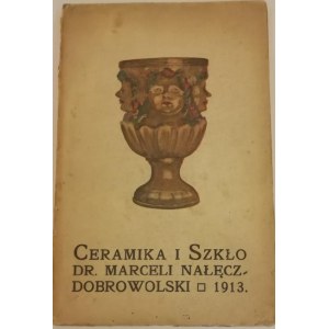 Nałęcz-Dobrowolski Marceli - Ceramika i szkło. Szkic historyczny. Napisał i rysunki wykonał...