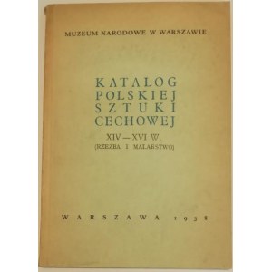Katalog wystawy - Katalog polskiej sztuki cechowej XIV-XVI w. (Rzeźba i malarstwo).