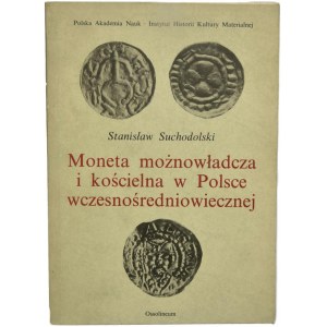 S. Suchodolski - Moneta możnowładcza i kościelna w Polsce wczesnośredniowiecznej