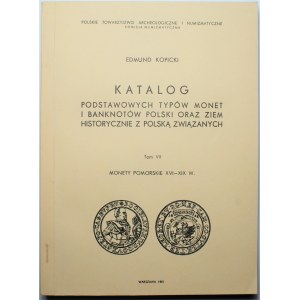 Edmund Kopicki - Katalog Podstawowych typów monet i banknotów tom VII, - Monety Pomorskie XVI-XIX w.