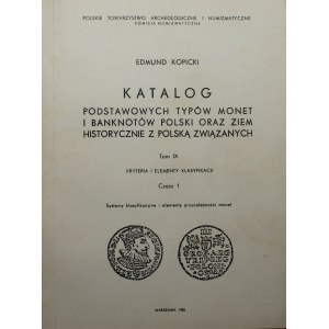 Edmund Kopicki - Katalog Podstawowych typów monet i banknotów tom IX, cz. 1, systemy klasyfikacji i przynależności