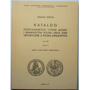 Edmund Kopicki - Katalog Podstawowych typów monet i banknotów tom VIII, cz. 2, monety śląskie okresu nowożytnego