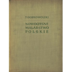Tadeusz Dobrowolski, Nowoczesne malarstwo polskie 1764-1939, TOM I