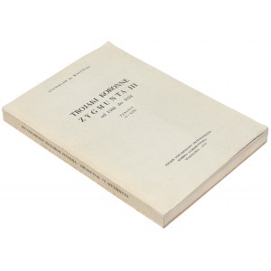 Walewski, Trojaki koronne Zygmunta III [reprint 1970/1884]