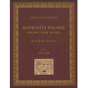 Kolekcja LUCOW Tom I - Banknoty polskie 1794-1866