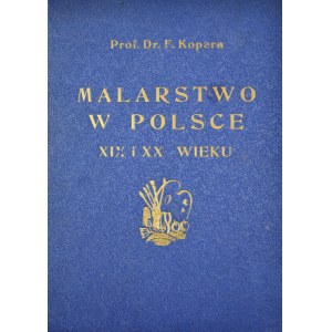 Prof. Dr. Feliks Kopera, MALARSTWO W POLSKIE XIX I XX WIEKU