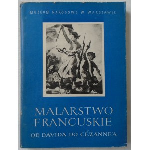 Malarstwo francuskie od Davida do Cezanne'a [Muzeum Narodowe]