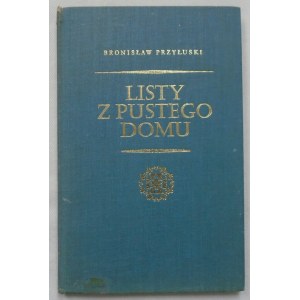 Przyłuski Bronisław • Listy z pustego domu [dedykacja autorska]