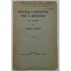 Ułaszyn Henryk • Filologja i lingwistyka prof. A. Brucknera [dedykacja autorska]