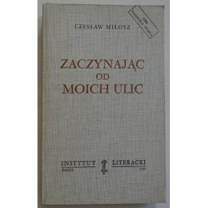 Miłosz Czesław • Zaczynając od moich ulic