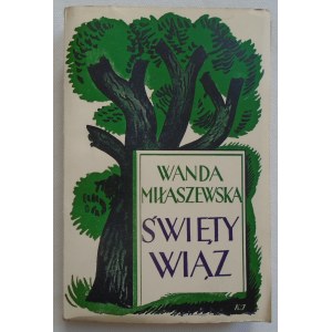 Miłaszewska Wanda • Święty wiąz. Legenda starych kątów [Jan Bułhak]