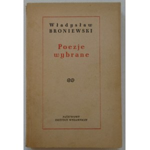 Broniewski Władysław • Poezje wybrane [dedykacja autorska]
