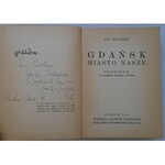 Kilarski Jan • Gdańsk miasto nasze. Przewodnik po Gdańsku starym i nowym [dedykacja autorska]