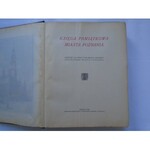 Księga pamiątkowa miasta Poznania • Dziesięć lat pracy polskiego zarządu stołecznego miasta Poznania