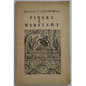 Czuchnowski Marian • Fiołki z Warszawy [dedykacja autorska]