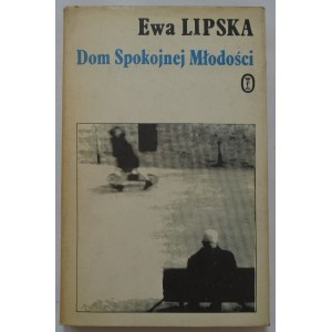 Lipska Ewa • Dom Spokojnej Młodości [dedykacja autorska]