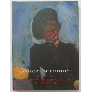 Colors of Identity • Polish Art from the American Collection of Tom Podl