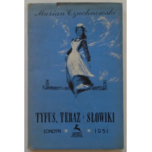 Czuchnowski Marian • Tyfus, teraz słowiki