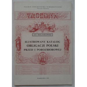 Moczydłowski Jan • Ilustrowany katalog obligacji Polski przed i porozbiorowej