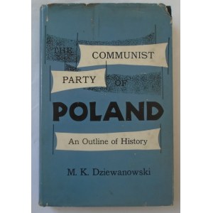 Dziewanowski Marian Kamil • The Communist Party of Poland [dedykacja autorska]