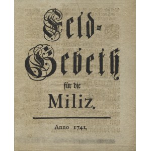 [AUGUST III, król Polski] Feld-Gebeth für die Miliz. Anno 1741. B. m. i druk. 4°, k. [4]; opr. współcz....