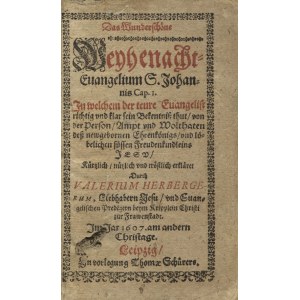 HERBERGER, Valerius - (1) Das Wunderschöne Weyhenacht-Euangelium S. Johannis Cap. I...