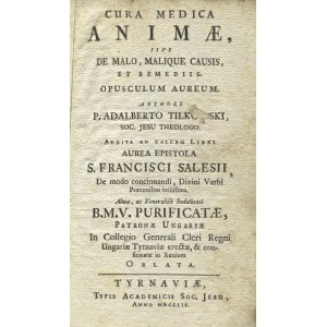 TYLKOWSKI, Wojciech - Cura Medica Animae, sive De Malo, malique causis, et remediis. Opusculum aureum...